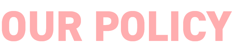 OUR POLICY